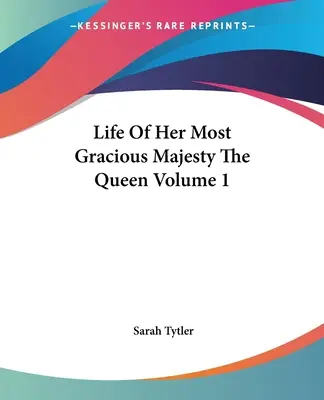 Vita di Sua Graziosissima Maestà la Regina Volume 1 - Life Of Her Most Gracious Majesty The Queen Volume 1