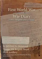 51° DIVISIONE Truppe divisionali 258° Brigata Reale Artiglieria da Campo: 1 maggio 1915 - 22 agosto 1916 (Prima guerra mondiale, Diario di guerra, WO95/2854/5) - 51 DIVISION Divisional Troops 258 Brigade Royal Field Artillery: 1 May 1915 - 22 August 1916 (First World War, War Diary, WO95/2854/5)