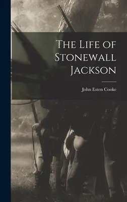 La vita di Stonewall Jackson - The Life of Stonewall Jackson