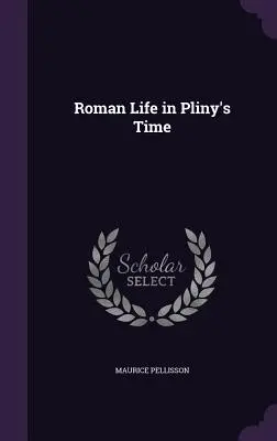 La vita romana al tempo di Plinio - Roman Life in Pliny's Time