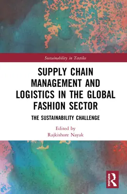 Gestione della catena di fornitura e logistica nel settore della moda globale: La sfida della sostenibilità - Supply Chain Management and Logistics in the Global Fashion Sector: The Sustainability Challenge