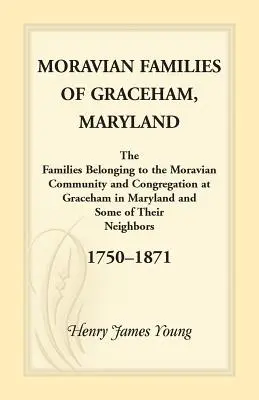 Famiglie morave di Graceham, Maryland - Moravian Families Of Graceham, Maryland