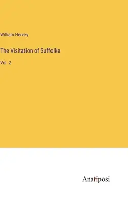 La visita di Suffolke: Vol. 2 - The Visitation of Suffolke: Vol. 2