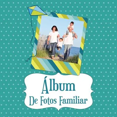 Album di foto familiari - Album de Fotos Familiar