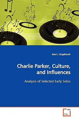 Charlie Parker, cultura e influenze - Charlie Parker, Culture, and Influences