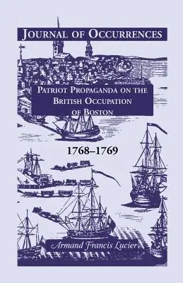 Giornale delle Occorrenze: Propaganda patriottica sull'occupazione britannica di Boston, 1768-1769 - Journal of Occurrences: Patriot Propaganda on the British Occupation of Boston, 1768-1769