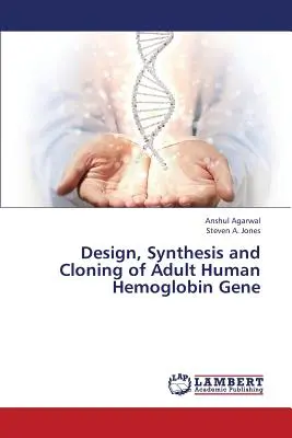 Progettazione, sintesi e clonazione del gene dell'emoglobina umana adulta - Design, Synthesis and Cloning of Adult Human Hemoglobin Gene