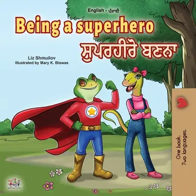 Essere un supereroe (Libro bilingue inglese punjabi per bambini -Gurmukhi) - Being a Superhero (English Punjabi Bilingual Book for Children -Gurmukhi)