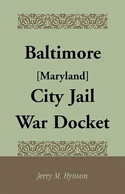 Carcere della città di Baltimora [Maryland], registro di guerra - Baltimore [Maryland] City Jail War Docket