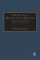Rivoluzione finanziaria in Inghilterra - Uno studio sullo sviluppo del credito pubblico, 1688-1756 - Financial Revolution in England - A Study in the Development of Public Credit, 1688-1756
