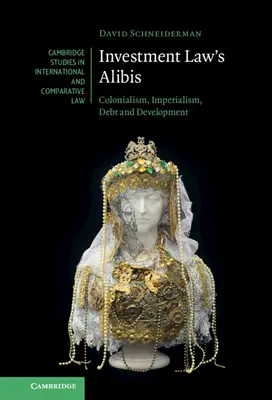 Gli alibi del diritto degli investimenti: colonialismo, imperialismo, debito e sviluppo - Investment Law's Alibis: Colonialism, Imperialism, Debt and Development