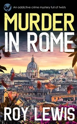OMICIDIO A ROMA un giallo avvincente e ricco di colpi di scena - MURDER IN ROME an addictive crime mystery full of twists