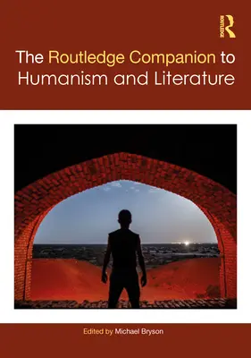 Il Compagno Routledge di Umanesimo e Letteratura - The Routledge Companion to Humanism and Literature