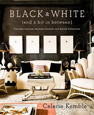 Bianco e nero (e un po' di mezzo): Interni senza tempo, accenti drammatici e collezioni alla moda - Black & White (and a Bit in Between): Timeless Interiors, Dramatic Accents, and Stylish Collections