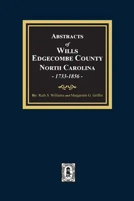 Estratti dei testamenti della contea di Edgecombe, Carolina del Nord, 1733-1856 - Abstracts of Wills Edgecombe County, North Carolina, 1733-1856