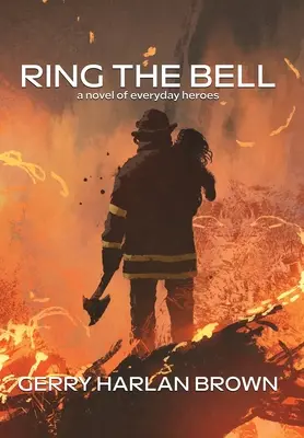 Suona la campana: Un romanzo di eroi quotidiani - Ring the Bell: A Novel of Everyday Heroes