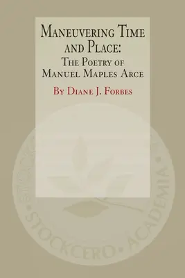 Manovra del tempo e del luogo: La poesia di Manuel Maples Arce - Maneuvering Time and Place: The Poetry of Manuel Maples Arce