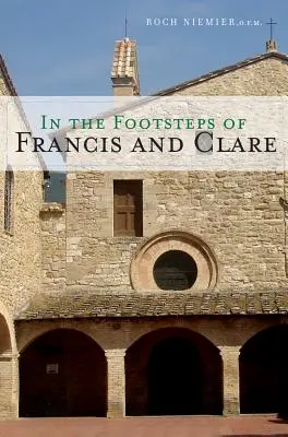 Sulle tracce di Francesco e Chiara - In the Footsteps of Francis and Clare