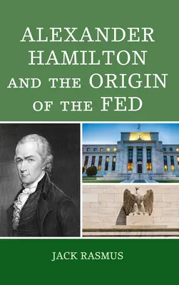 Alexander Hamilton e le origini della Fed - Alexander Hamilton and the Origins of the Fed