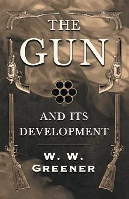 La pistola e il suo sviluppo - The Gun and its Development