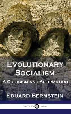 Socialismo evolutivo: Critica e affermazione - Evolutionary Socialism: A Criticism and Affirmation