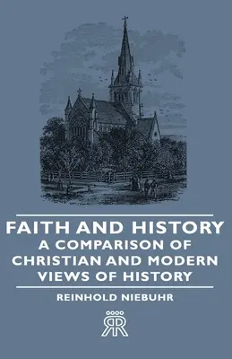 Fede e storia - Un confronto tra la visione cristiana e quella moderna della storia - Faith and History - A Comparison of Christian and Modern Views of History