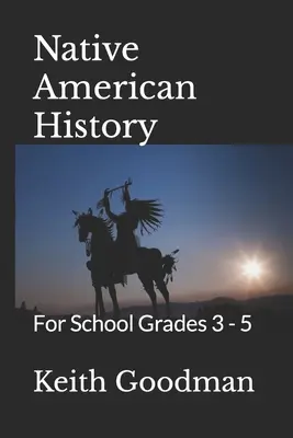 Storia dei nativi americani: Per la scuola dai 3 ai 5 anni - Native American History: For School Grades 3 - 5