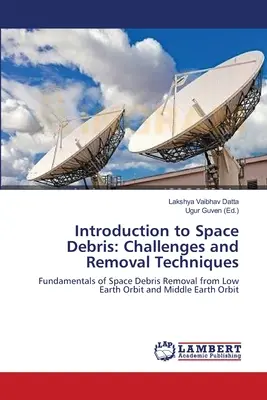 Introduzione ai detriti spaziali: Sfide e tecniche di rimozione - Introduction to Space Debris: Challenges and Removal Techniques