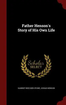 La storia della vita di Padre Henson - Father Henson's Story of His Own Life