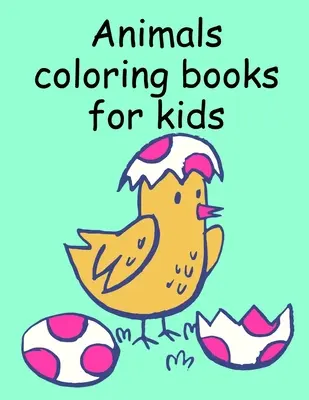 Libri da colorare di animali per bambini: Libri da colorare e attività per bambini di età compresa tra i 3 e i 5 anni, 6 e 8 anni, ragazzi, ragazze, apprendimento precoce. - Animals coloring books for kids: Children Coloring and Activity Books for Kids Ages 3-5, 6-8, Boys, Girls, Early Learning