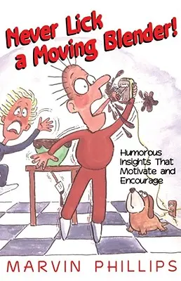 Mai leccare un frullatore in movimento - Never Lick a Moving Blender