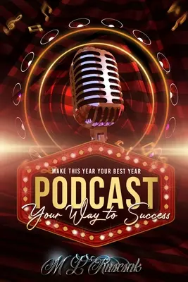 Fai di quest'anno il tuo anno migliore: il podcasting della tua strada verso il successo - Make This Year Your Best Year: podcasting Your Way To Success