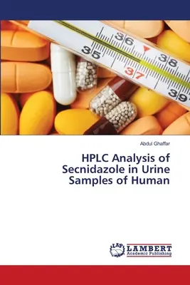 Analisi HPLC del secnidazolo in campioni di urina di esseri umani - HPLC Analysis of Secnidazole in Urine Samples of Human