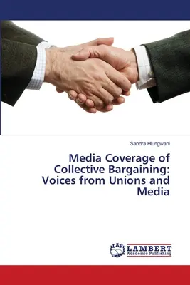 Copertura mediatica della contrattazione collettiva: Voci dai sindacati e dai media - Media Coverage of Collective Bargaining: Voices from Unions and Media