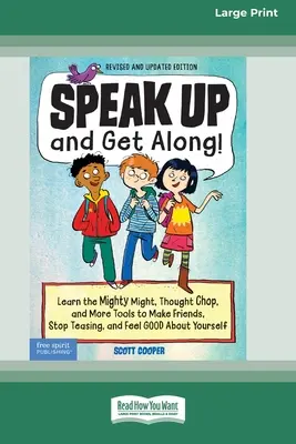 Alza la voce e vai d'accordo! Imparare la forza, il Thought Chop e altri strumenti per farsi degli amici, smettere di prendere in giro e sentirsi bene con se stessi [Stan - Speak Up and Get Along!: Learn the Mighty Might, Thought Chop, and More Tools to Make Friends, Stop Teasing, and Feel Good About Yourself [Stan