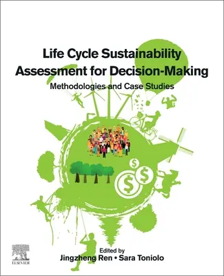 Valutazione della sostenibilità del ciclo di vita per il processo decisionale: Metodologie e casi di studio - Life Cycle Sustainability Assessment for Decision-Making: Methodologies and Case Studies