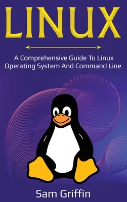 Linux: Guida completa al sistema operativo Linux e alla riga di comando - Linux: A Comprehensive Guide to Linux Operating System and Command Line