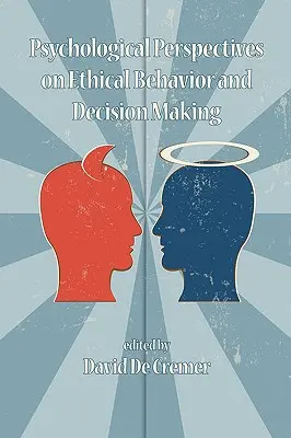 Prospettive psicologiche sul comportamento etico e sul processo decisionale (PB) - Psychological Perspectives on Ethical Behavior and Decision Making (PB)