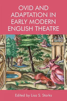 Ovidio e l'adattamento nel teatro inglese della prima età moderna - Ovid and Adaptation in Early Modern English Theatre