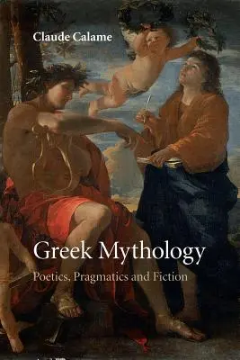 Mitologia greca: Poetica, pragmatica e narrativa - Greek Mythology: Poetics, Pragmatics and Fiction