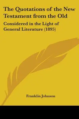 Le citazioni del Nuovo Testamento dall'Antico: Considerate alla luce della letteratura generale (1895) - The Quotations of the New Testament from the Old: Considered in the Light of General Literature (1895)