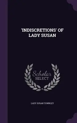 Le “Indiscrezioni” di Lady Susan - 'Indiscretions' of Lady Susan