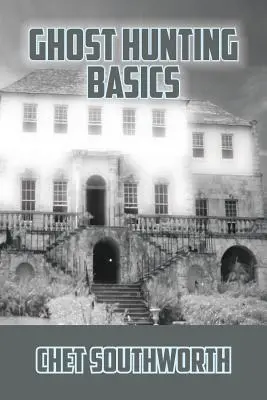 Fondamenti di caccia ai fantasmi - Ghost Hunting Basics