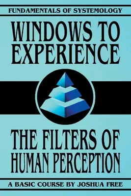 Finestre sull'esperienza: I filtri della percezione umana - Windows to Experience: The Filters of Human Perception