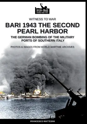 Bari 1943: la seconda Pearl Harbor - Bari 1943: the second Pearl Harbor