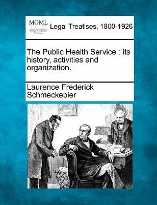 Il servizio sanitario pubblico: Storia, attività e organizzazione. - The Public Health Service: Its History, Activities and Organization.