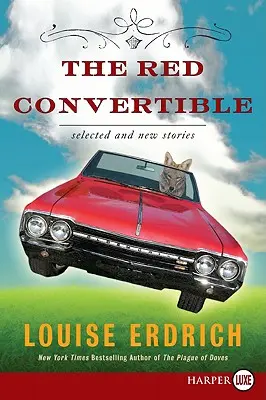 La decappottabile rossa: Storie nuove e selezionate, 1978-2008 - The Red Convertible: Selected and New Stories, 1978-2008