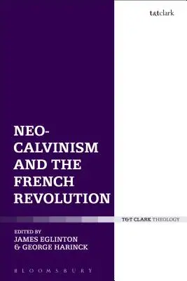 Il neocalvinismo e la rivoluzione francese - Neo-Calvinism and the French Revolution