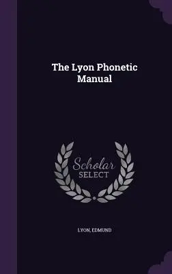 Il manuale di fonetica di Lione - The Lyon Phonetic Manual