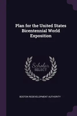 Piano per l'Esposizione Mondiale del Bicentenario degli Stati Uniti d'America - Plan for the United States Bicentennial World Exposition